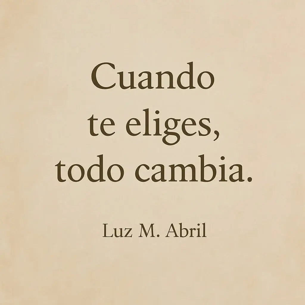 Cuando te eliges todo cambia
